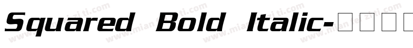 Squared Bold Italic字体转换